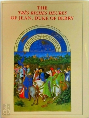 Seller image for The Tres Riches Heures of Jean Duke of Berry; Musee Conde, Chantilly. Introduction and Legends by Jean Longnon and Raymond Cazelles. Preface by Millard Meiss Special Collection for sale by Collectors' Bookstore