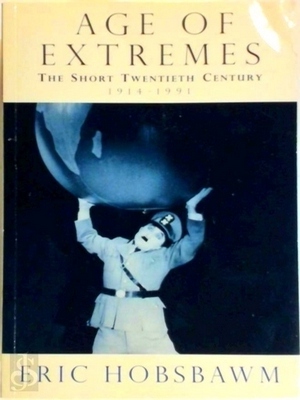 Immagine del venditore per Age of extremes: the short twentieth century - 1914 - 1991 Special Collection venduto da Collectors' Bookstore