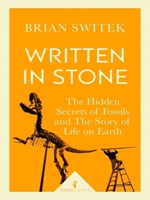 Seller image for Written in Stone; The Hidden Secrets of Fossils and The Story of Life on Earth Special Collection for sale by Collectors' Bookstore
