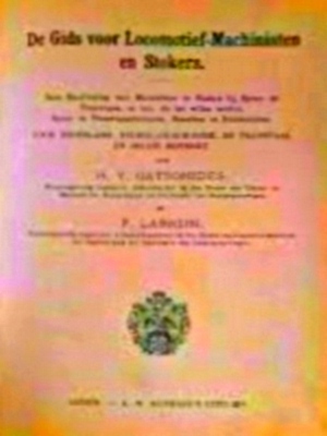 Imagen del vendedor de De Gids voor Locomotief-Machinisten en Stokers.; Een handleiding voor machinisten en stokers bij Spoor- en Tramwegen, en hen, die het willen worden, Spoor- en Tramwegambtenaren, beambten en studeerenden Voor Nederland, Nederlandsch-Indie, De Transvaal en Belgie Bewerkt Special Collection a la venta por Collectors' Bookstore