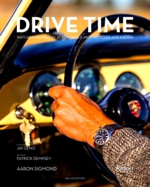 Bild des Verkufers fr Drive Time Deluxe Edition; Watches Inspired by Automobiles, Motorcycles, and Racing Special Collection zum Verkauf von Collectors' Bookstore