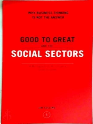Imagen del vendedor de Good to Great and the Social Sectors; Why Business Thinking is Not the Answer Special Collection a la venta por Collectors' Bookstore