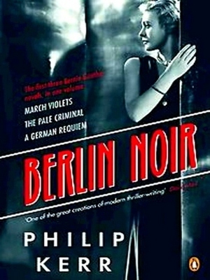 Image du vendeur pour Berlin Noir; March Violets; The Pale Criminal; German Requiem Special Collection mis en vente par Collectors' Bookstore