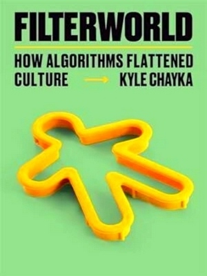 Seller image for Filterworld; how Algorithms Flattened Culture Special Collection for sale by Collectors' Bookstore
