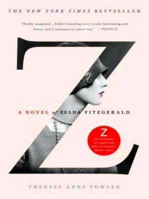 Seller image for Z - A Novel of Zelda Fitzgerald Special Collection for sale by Collectors' Bookstore