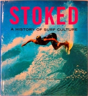 Imagen del vendedor de Stoked; a history of surf culture Special Collection a la venta por Collectors' Bookstore