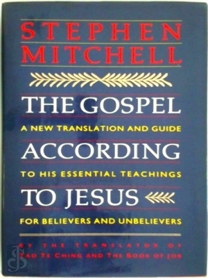 Seller image for The Gospel According to Jesus; A new translation and guide to his essential teachings for believers and unbelievers Special Collection for sale by Collectors' Bookstore