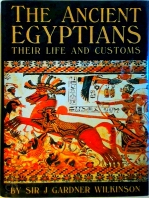 Immagine del venditore per The Ancient Egyptians; their life and customs Special Collection venduto da Collectors' Bookstore