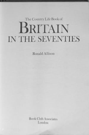 Image du vendeur pour The Country Life Book of Britain in the Seventies mis en vente par WeBuyBooks