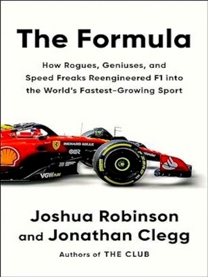 Seller image for The Formula; how Rogues, Geniuses, and Speed Freaks Reengineered F1 into the World's Fastest-Growing Sport Special Collection for sale by Collectors' Bookstore