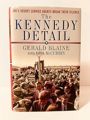 Bild des Verkufers fr The Kennedy Detail: JFK's Secret Service Agents Break Their Silence [FIRST EDITION, FIRST PRINTING] zum Verkauf von Vero Beach Books