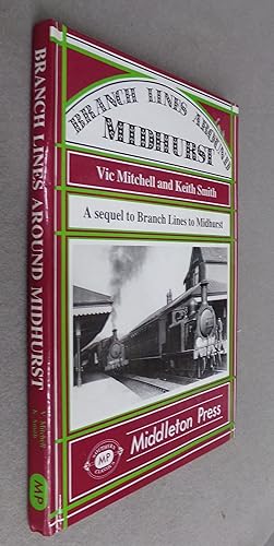 Seller image for Branch Lines Around Midhurst (A Sequel to Branch Lines to Midhurst) for sale by Baggins Book Bazaar Ltd