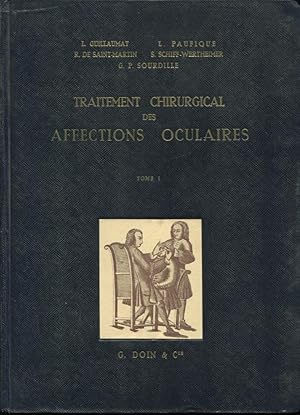 Bild des Verkufers fr Traitement Chirurgical des Affections Oculaires. - Tome I - Gnralits, Cataractes, Glaucome, Iriso-Cyclites, Traumatologie (avec 105 figures dans le texte). zum Verkauf von LIBRAIRIE PIMLICO