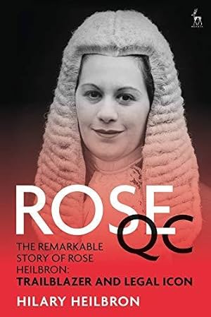Bild des Verkufers fr Rose QC: The Story of England's First Woman Queen's Counsel and Judge zum Verkauf von WeBuyBooks