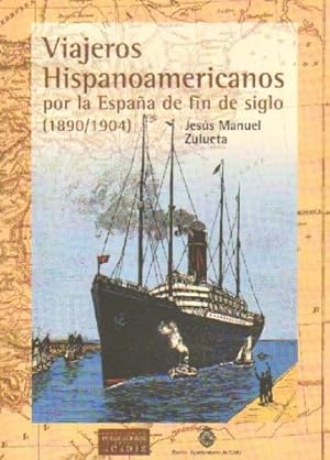 VIAJEROS HISPANOAMERICANOS POR LA ESPAÑA DE FIN DE SIGLO. 1890/1904