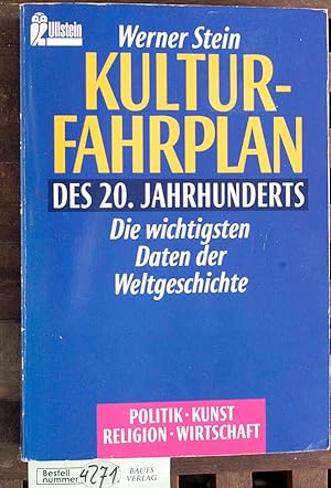 Seller image for Kulturfahrplan des 20. Jahrhunderts die wichtigsten Daten der Weltgeschichte ; Politik, Kunst, Religion, Wirtschaft for sale by Baues Verlag Rainer Baues 