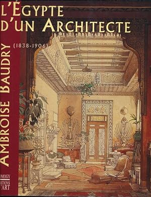 Bild des Verkufers fr L'Egypte d'un architecte. Ambroise Baudry 1838 - 1906 zum Verkauf von LIBRAIRIE GIL-ARTGIL SARL