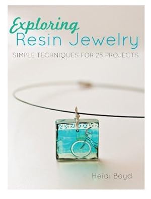 Bild des Verkufers fr Exploring Resin Jewelry: Simple Techniques for 25 Projects: Simple Techniques for 26 Projects zum Verkauf von WeBuyBooks