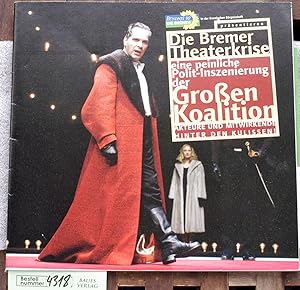 Immagine del venditore per Die Bremer Theaterkrise eine peinliche Polit-Inszenierung der Groen Koalition. venduto da Baues Verlag Rainer Baues 
