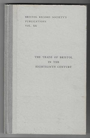 Seller image for The Trade of Bristol in the Eighteenth Century. for sale by The Old Station Pottery and Bookshop