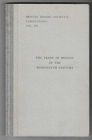 Seller image for The Trade of Bristol in the Eighteenth Century. for sale by The Old Station Pottery and Bookshop