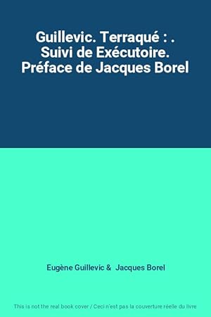 Image du vendeur pour Guillevic. Terraqu : . Suivi de Excutoire. Prface de Jacques Borel mis en vente par Ammareal