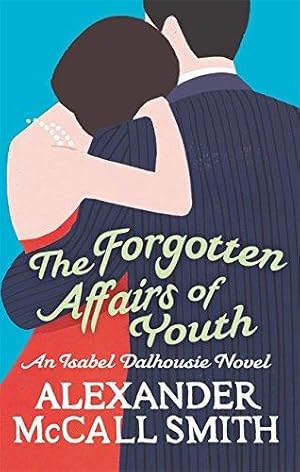 Bild des Verkufers fr The Forgotten Affairs Of Youth (Isabel Dalhousie Novels) Book 8 zum Verkauf von WeBuyBooks