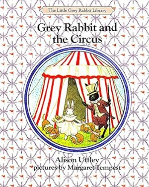 Imagen del vendedor de Grey Rabbit and the Circus (Little Grey Rabbit Library) by Alison; illustrated by Margaret Tempest Uttley a la venta por WeBuyBooks