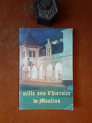 Mille ans d'histoire de Moulins - Conférences organisées par la Société d'Emulation du Bourbonnais