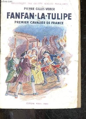 Bild des Verkufers fr Fanfan la tulipe - Premier cavalier de france - Bibliotheque des grands romans populaires zum Verkauf von Le-Livre