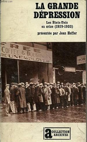 Bild des Verkufers fr La grande dpression - Les Etats-Unis en crise (1929-1933) - Collection " Archives n64 ". zum Verkauf von Le-Livre