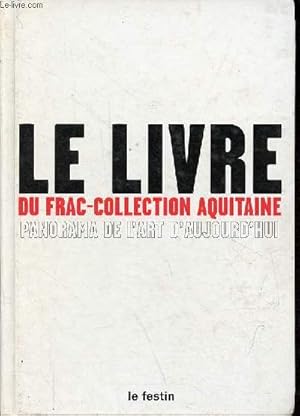 Image du vendeur pour Le livre du Frac-Collection Aquitaine panorama de l'art d'aujourd'hui. mis en vente par Le-Livre