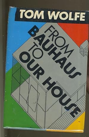 Seller image for FROM BAUHAUS TO OUR HOUSE for sale by Daniel Liebert, Bookseller