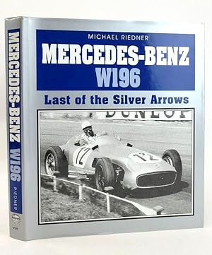 Imagen del vendedor de MERCEDES-BENZ W196: LAST OF THE SILVER ARROWS a la venta por Stella & Rose's Books, PBFA
