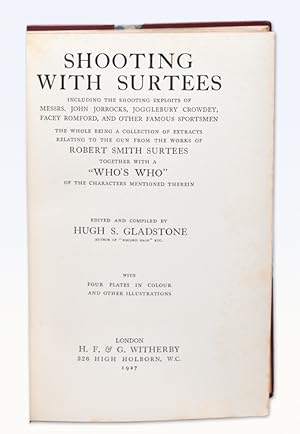 Shooting With Surtees.being a collection of extracts relating to the gun from the works of Robert...