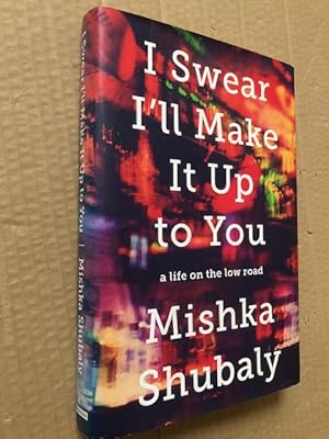 Seller image for I Swear I'll Make it up to You: A Life on the Low Road for sale by Raymond Tait