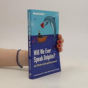 Bild des Verkufers fr Will We Ever Speak Dolphin And 130 More Science Questions Answered zum Verkauf von Bookbot
