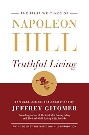 Bild des Verkufers fr Truthful Living: The First Writings of Napoleon Hill zum Verkauf von WeBuyBooks