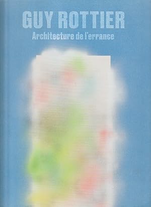 Image du vendeur pour Guy Rottier: Architecture de l'errance, mis en vente par L'Odeur du Book