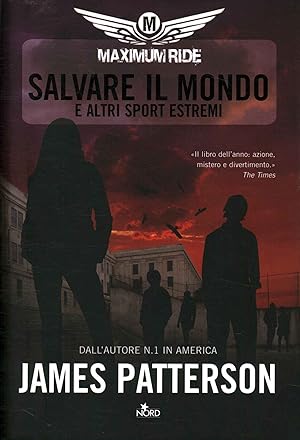 Immagine del venditore per Maximum Ride: salvare il mondo e altri sport estremi venduto da Di Mano in Mano Soc. Coop