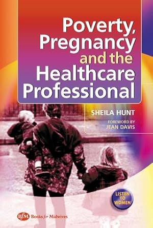 Image du vendeur pour Poverty, Pregnancy and the Healthcare Professional mis en vente par WeBuyBooks
