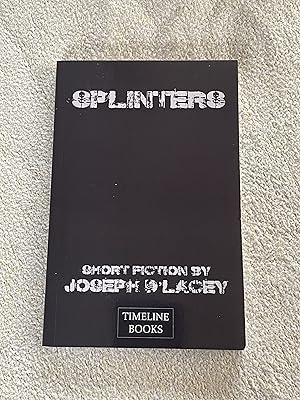 Image du vendeur pour Splinters : Short Fiction by Joseph D'Lacey mis en vente par Jon A Sewell
