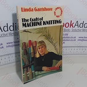 Seller image for The Craft of Machine Knitting (The Craftsman's Art series) for sale by BookAddiction (ibooknet member)