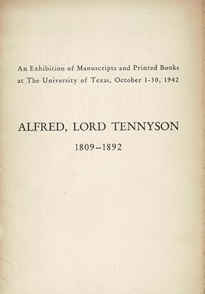 Seller image for An exhibition of manuscripts and printed books at the University of Texas, October 1-30, 1942. Alfred, Lord Tennyson 1809-1892 [wrapper title] for sale by Rulon-Miller Books (ABAA / ILAB)