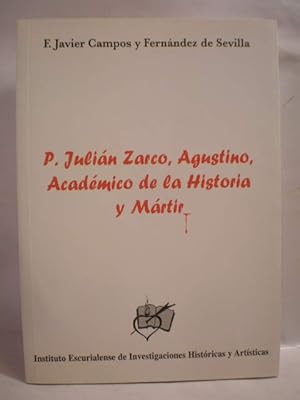 Imagen del vendedor de P. Julin Zarco, Agustino, Acadmico de la historia y mrtir a la venta por Librera Antonio Azorn