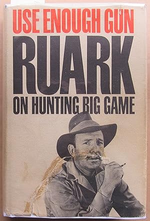 Bild des Verkufers fr Use Enough Gun, Ruark on Hunting Big Game zum Verkauf von John Simmer Gun Books +