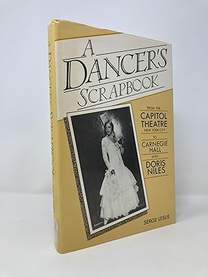 Imagen del vendedor de A Dancer's Scrapbook: From the Capitol Theatre, New York City to Carnegie Hall With Doris Niles : A Chronicle 1919-1929 a la venta por Southampton Books