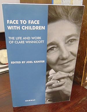 Immagine del venditore per Face to Face with Children: The Life and Work of Clare Winnicott venduto da Atlantic Bookshop