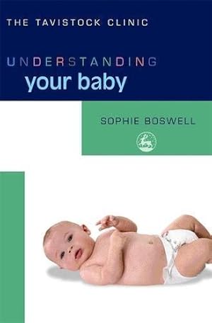 Bild des Verkufers fr Understanding Your Baby (The Tavistock Clinic - Understanding Your Child) zum Verkauf von WeBuyBooks