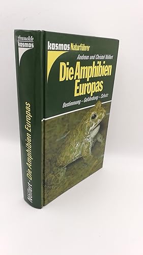 Die Amphibien Europas Bestimmung, Gefährdung, Schutz